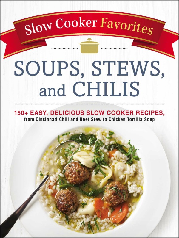 Slow Cooker Favorites Soups, Stews, and Chilis Review | Budget Earth